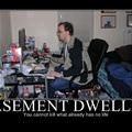 basement dweller