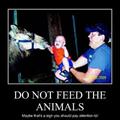 dont feed the animals