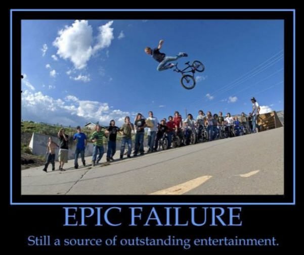 epic failure - Motivational Pictures