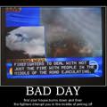 a bad day