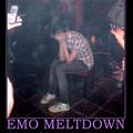 emo meltdown